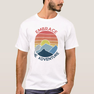 Omarm de avontuurlijke bergavonturen tijd t-shirt