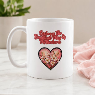 Omarm De Mooie Rotzooi Van Het Moederschap Koffiemok