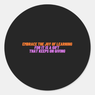Omarm de vreugde van leren voor een geschenk dat b ronde sticker