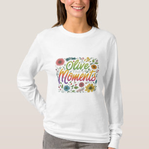 Omarm elke tint - "Olive the Moments" T-shirt