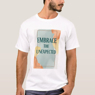 Omarm het onverwachte optie 2 t-shirt