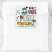 Omarm je eigenzinnigheid: het is je vis! vierkante sticker (Tas)