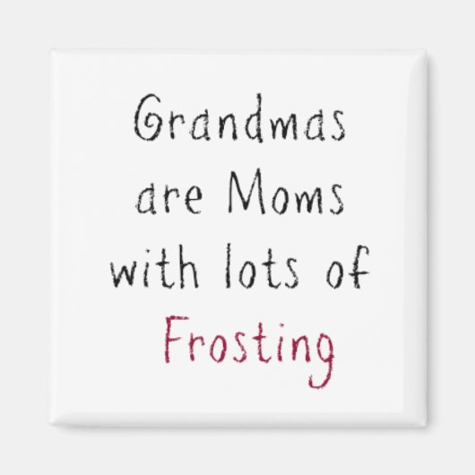 "Oma's zijn Moms met veel Frosting" Magneet (Voorkant)
