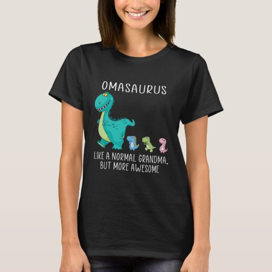 Omasaurus like a normal grandma but more awesome t-shirt (Voorkant)
