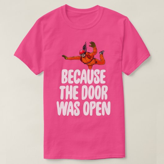 Omdat de deur open skydive was 7 t-shirt (Design voorkant)