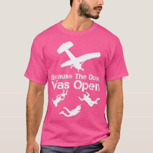 Omdat de deur open Skydiver Skydive Parachu was T-shirt