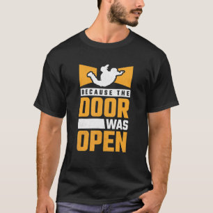 Omdat De Deur Open Was Val Schermspringen T-shirt