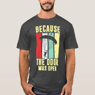 Omdat de deur open was voor een skydiver skydiving t-shirt