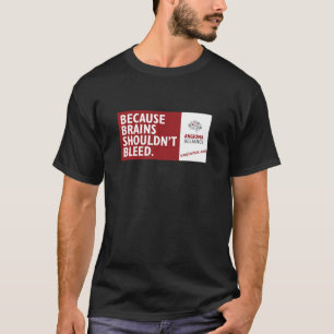 Omdat de hersenen niet moeten bloeden t-shirt