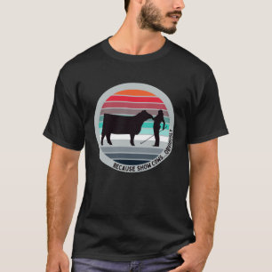 Omdat de Koeien van Show duidelijk vun zijn voor v T-shirt