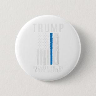 Omdat de politie leeft pro Trump dunne blauwe lijn Ronde Button 5,7 Cm