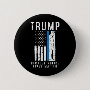Omdat de politie leeft pro Trump dunne blauwe lijn Ronde Button 5,7 Cm
