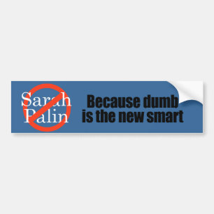 Omdat domme het nieuwe slimme is bumpersticker