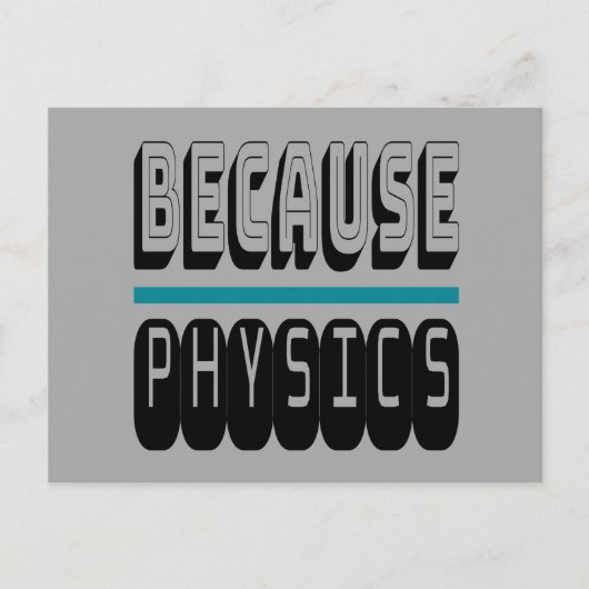 Omdat FYSICS Science Geek Nerd Funny Sarcastic. Briefkaart (Voorkant)