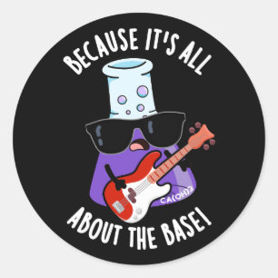 Omdat het allemaal over de basis gaat Stomme grap Ronde Sticker