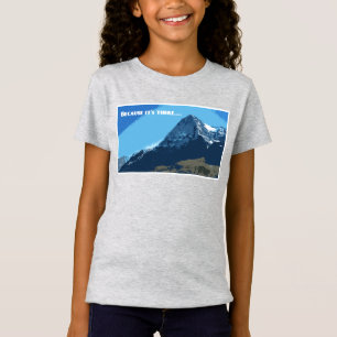 Omdat het daar de berg van de Eiger is T-shirt