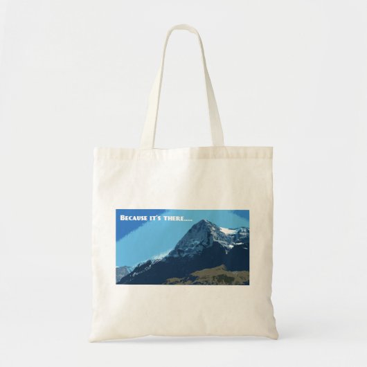 Omdat het daar de berg van de Eiger is Tote Bag (Voorkant)