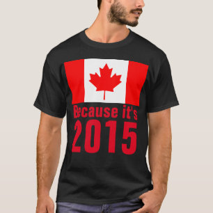 Omdat het een 2015 CANADA T-shirt is