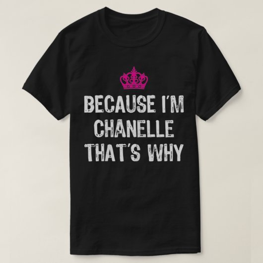 Omdat ik Chanelle ben, is dat de reden waarom Funn T-shirt (Design voorkant)
