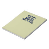 Omdat ik de baas ben, daarom. notitieblok (Gedraaid)