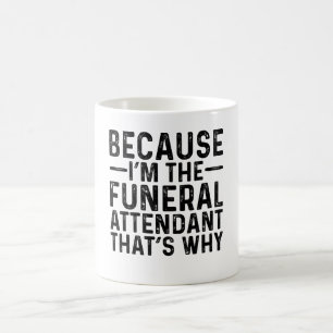 Omdat ik de begrafenisondernemer ben, daarom koffiemok