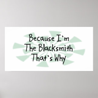Omdat ik de Blacksmith ben Poster