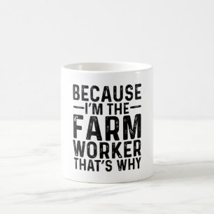 Omdat IK De Boerderij Arbeider Ben Daarom Koffiemok