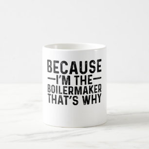 Omdat ik de boilermaker ben, daarom koffiemok