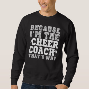 Omdat ik de Cheer Coach ben, dat is waarom Cheerle Trui