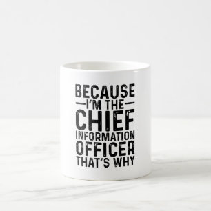 Omdat ik de Chief Information Officer ben die Koffiemok