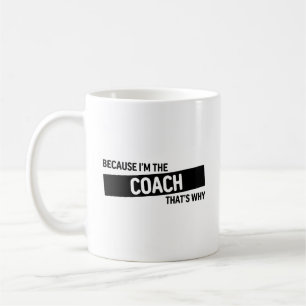 Omdat ik de coach ben, daarom Coachcadeau Koffiemok