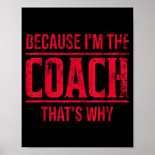 Omdat ik de coach ben, daarom is het grappig vinta poster