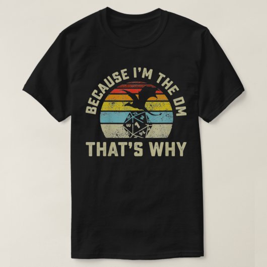 Omdat ik de DM ben waarom Retro RPG Dice Drago T-shirt (Design voorkant)