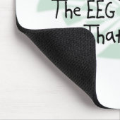 Omdat ik de EEG-technicus ben Muismat (Hoek)