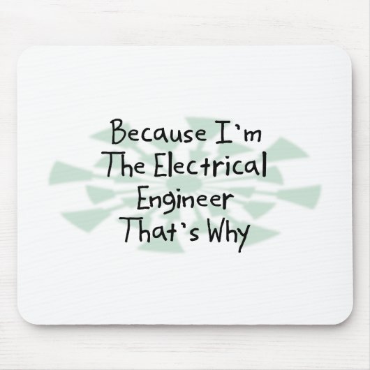 Omdat ik de Electrical Engineer ben Muismat (Voorkant)