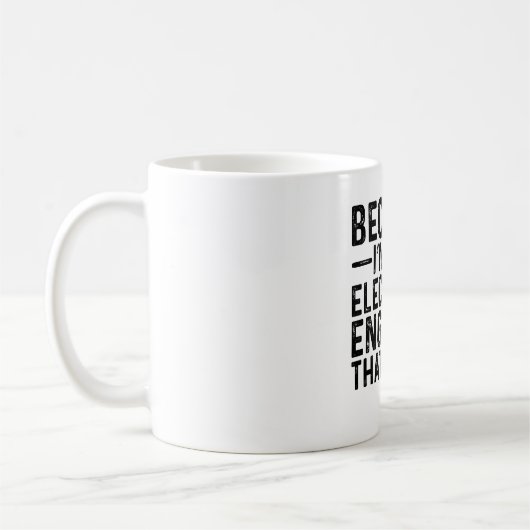 Omdat ik de elektrotechnicus ben, daarom koffiemok (Links)