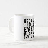 Omdat ik de eventplanner ben, daarom koffiemok (Voorkant links)