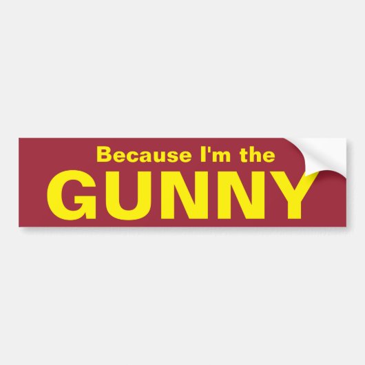 Omdat ik de GUNNY Bumpersticker ben (Voorkant)