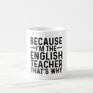 Omdat ik de leraar Engels ben, daarom Koffiemok