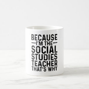 Omdat ik de leraar sociale studies ben, daarom koffiemok