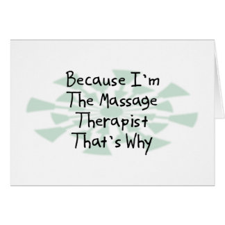 Omdat ik de Massage Therapist ben