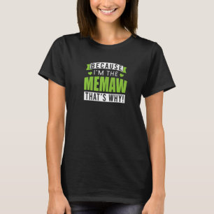Omdat ik de memaw ben, daarom is oma memes Qu T-shirt