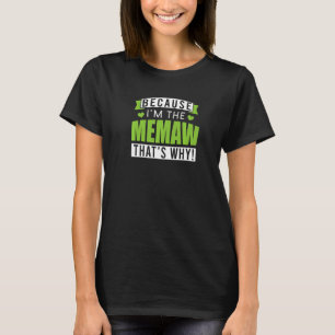 Omdat ik de Memaw ben, daarom Oma memes Qu T-shirt