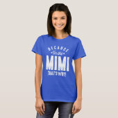 Omdat ik de Mimi ben T-shirt (Voorkant volledig)