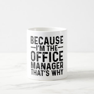 Omdat IK de niche office manager ben Waarom Koffiemok