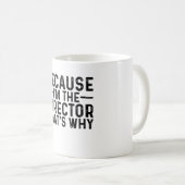 Omdat ik de regisseur ben, daarom koffiemok (Voorkant rechts)