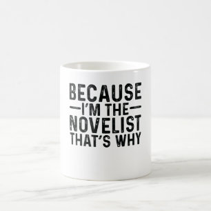 Omdat ik de romanschrijver ben, daarom koffiemok