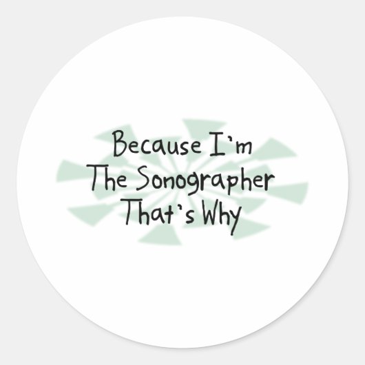 Omdat ik de Sonographer ben Ronde Sticker (Voorkant)
