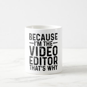 Omdat ik de video-editor ben, daarom koffiemok