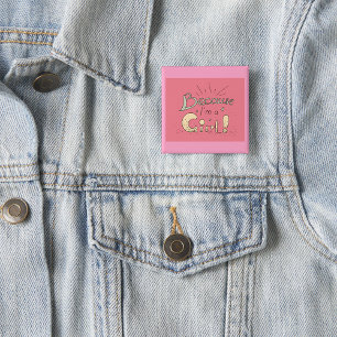 Omdat ik een feministisch meisje ben vierkante button 5,1 cm